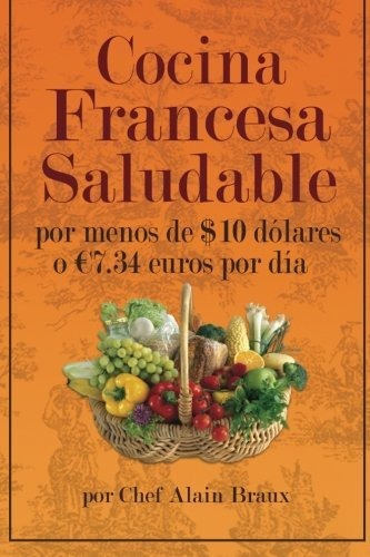 Cocina Francesa Saludable Por Menos De $10 Dolares O 7.34 Eu