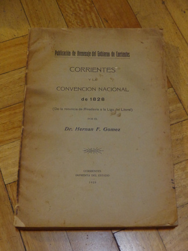 Corrientes Y La Convención Nacional De 1828. Hernan F.&-.