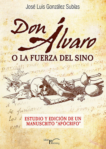 Don Alvaro O La Fuerza Del Sino, De José Luis González Subías. Editorial Liber Factory, Tapa Blanda En Español, 2014