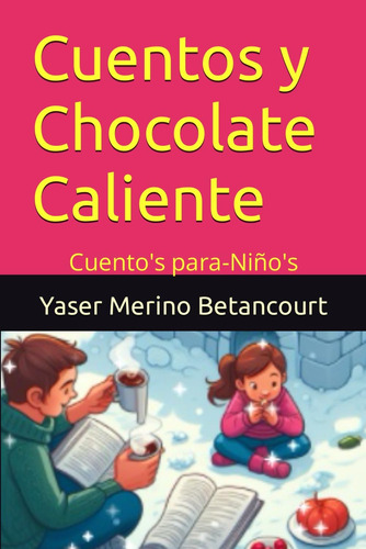 Libro: Cuentos Y Chocolate Caliente: Cuentos Para-niños (s