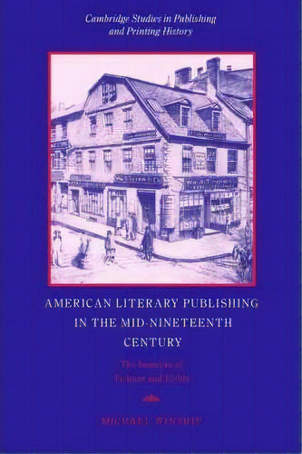 Cambridge Studies In Publishing And Printing History: American Literary Publishing In The Mid-nin..., De Michael Winship. Editorial Cambridge University Press, Tapa Blanda En Inglés