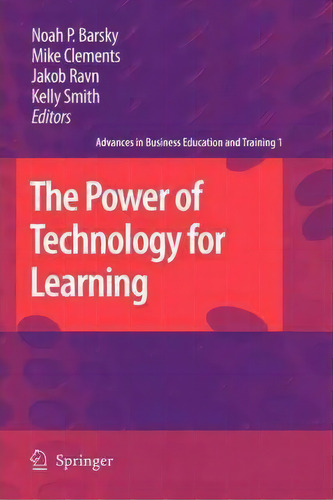 The Power Of Technology For Learning, De Noah P. Barsky. Editorial Springer, Tapa Blanda En Inglés
