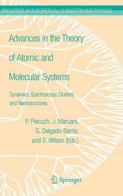 Advances In The Theory Of Atomic And Molecular Systems - ...