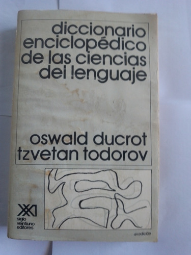 Diccionario Enciclopédico De Las Ciencias Del Lenguaje. 