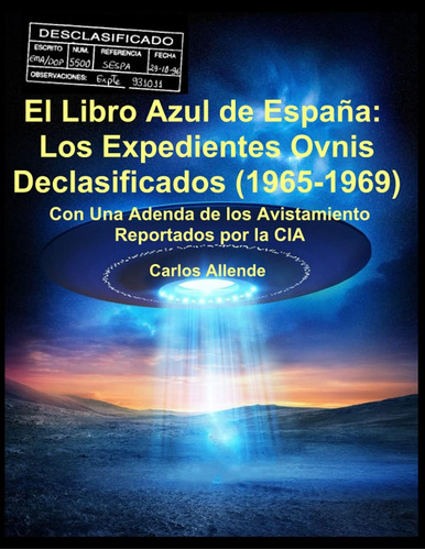 Libro: El Libro Azul De España:los Expedientes Ovnis Declasi