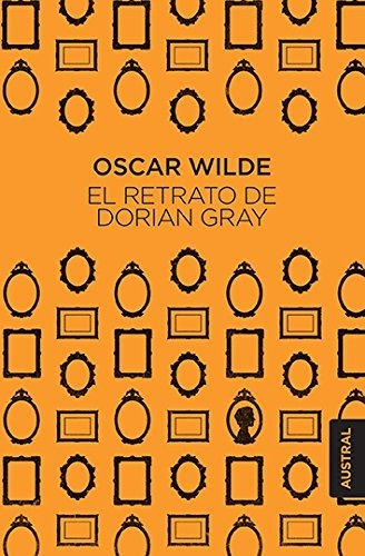 El retrato de Dorian Gray, de Oscar Wilde., vol. Único. Editorial Espasa, tapa dura en español, 2016