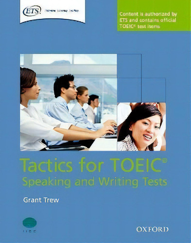 Tactics For Toeic (r) Speaking And Writing Tests: Pack : Tactics-focused Preparation For The Toei..., De Grant Trew. Editorial Oxford University Press, Tapa Blanda En Inglés, 2015