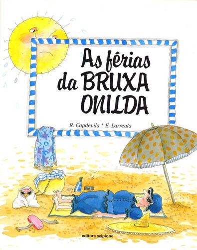 As férias da bruxa Onilda, de Larreula, Enric. Série Bruxa Onilda Editora Somos Sistema de Ensino, capa mole em português, 2003