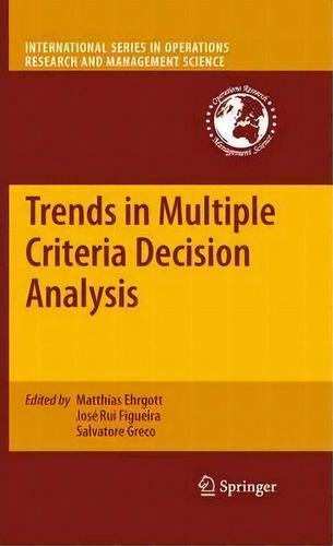 Trends In Multiple Criteria Decision Analysis, De Matthias Ehrgott. Editorial Springer Verlag New York Inc, Tapa Dura En Inglés