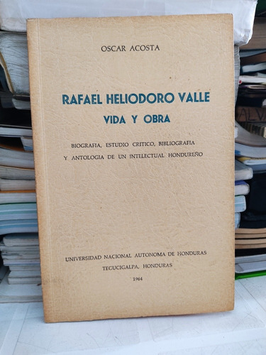Rafael Heliodoro Valle Vida Y Obra Oscar Costa 1964