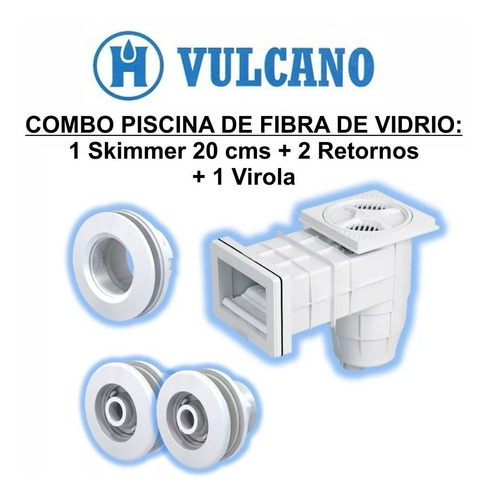 Kit Vulcano Pileta Plastico De Fibra Skimmer Retorno Virola Para Barrefondo