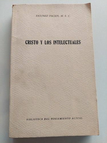Cristo Y Los Intelectuales - Antonio Pacios 