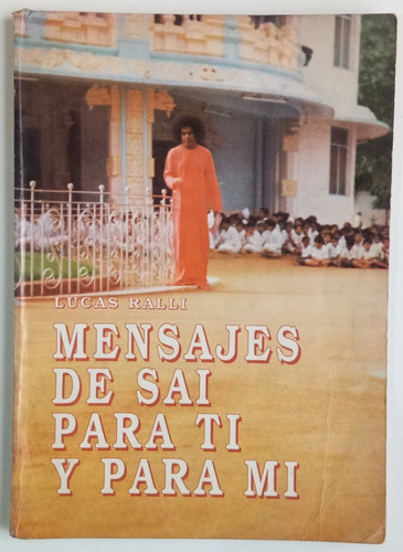 Mensajes De Sai Para Ti Y Para Mi Lucas Ralli Swami Libro