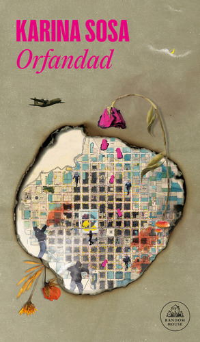 Orfandad, De Karina Sosa., Vol. 1.0. Editorial Random, Tapa Blanda, Edición 1.0 En Español, 2024