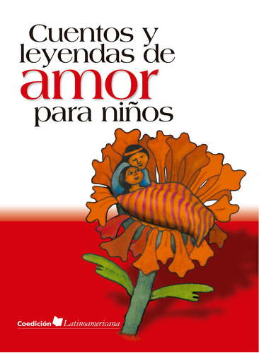 Cuentos y leyendas de amor para niños, de Antología. Serie Coedición latinoamericana para niños Editorial Cidcli, tapa blanda en español, 1984