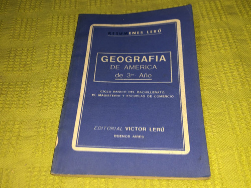 Resumenes Leru Geografia De America De 3º Año (Usado)