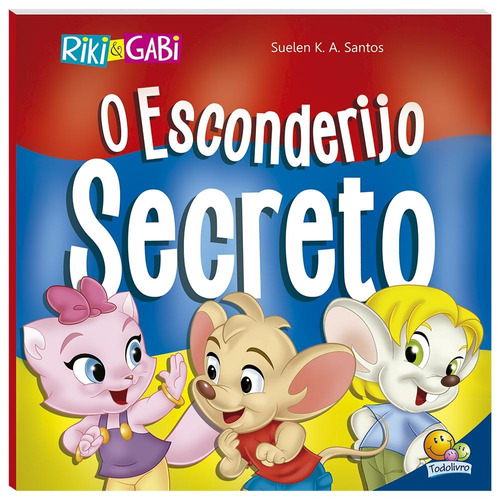 Aventuras de Riki & Gabi: O Esconderijo Secreto, de Santos, Suelen Katerine A.. Editora Todolivro Distribuidora Ltda., capa mole em português, 2019