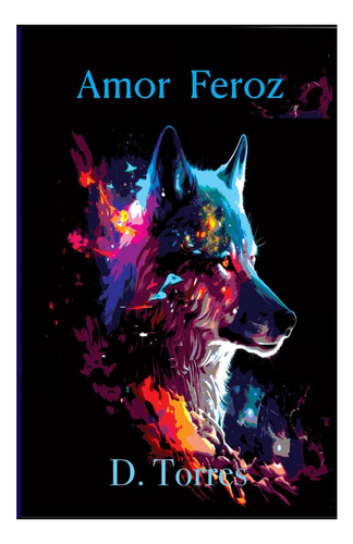Libro: Amor Feroz (spanish Edition)