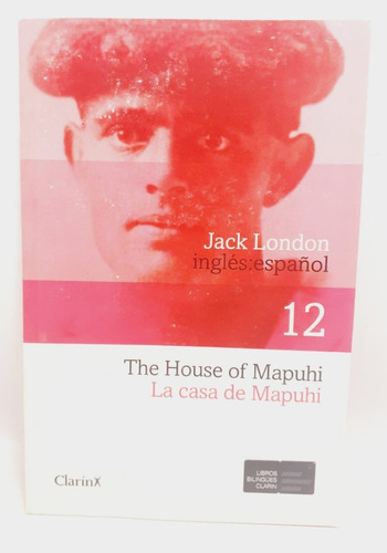 La Casa De Mapuhi ( Bilingüe) - Jack London - Clarin