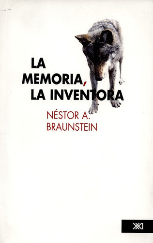 La Memoria La Inventora, De Braunstein, Néstor. Editorial Siglo Xxi - México, Tapa Blanda, Edición 1 En Español, 2008