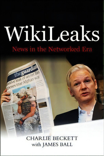 Wikileaks, De Charlie Beckett. Editorial Polity Press, Tapa Dura En Inglés