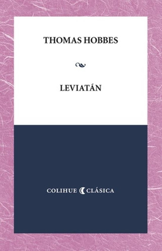 Leviatan - Thomas Hobbes - Colihue Clasica, de Hobbes, Thomas. Editorial Colihue, tapa blanda en español, 2019