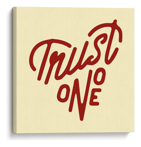 Canvas Lab Cuadro Trust No One 40x40