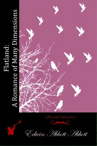 Flatland: A Romance Of Many Dimensions, De Abbott, Edwin Abbott. Editorial Createspace, Tapa Blanda En Inglés