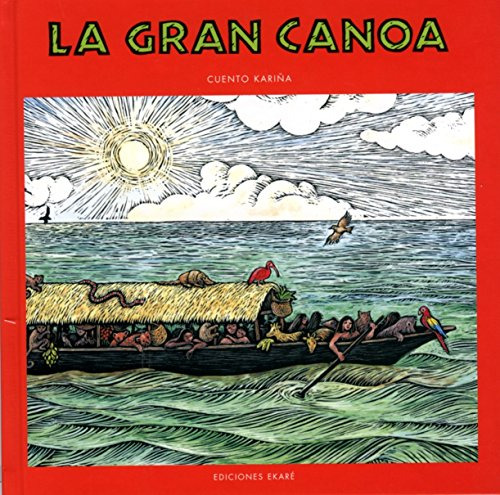 La Gran Canoa -narraciones Indigenas-