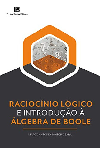 Libro Raciocinio Logico E Introducao A Algebra De Boole De B
