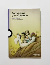 Comprar Evangelina Y El Unicornio, De Jorge Eslava Calvo. Editorial Santillana, Tapa Blanda En Español