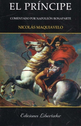 El Príncipe - Maquiavelo / Comentado Por Napoleón Bonaparte