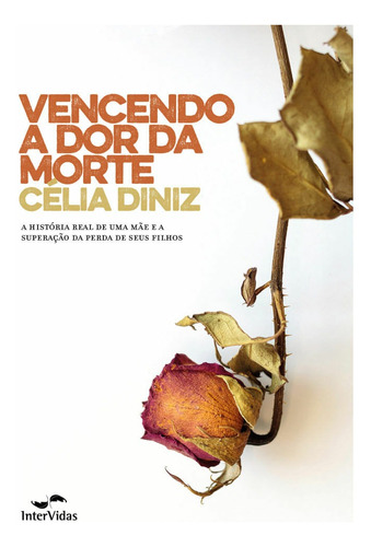 Vencendo a dor da morte (Especial), de Diniz, Célia. Editora Instituto Candeia, capa mole em português, 2017
