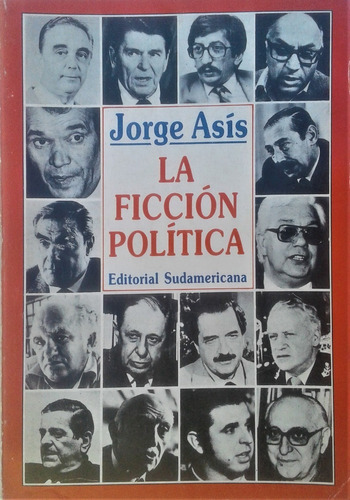 La Ficcion Politica - Jorge Asis - Sudamericana  1985