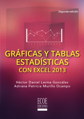 Libro: Gráficas Y Tablas Estadísticas Con Excel 2013 (spanis