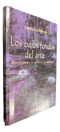 Los Bajos Fondos Del Arte Adolfo Colombres (Usado)