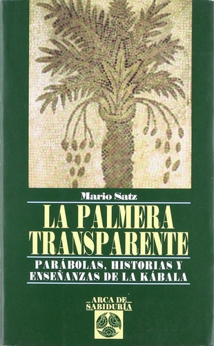 La Palmera Transparente - Mario Satz, de Mario Satz. Editorial Edaf en español