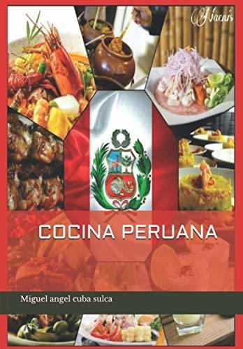 Libro : Cocina Peruana - Cuba Sulca, Miguel Angel