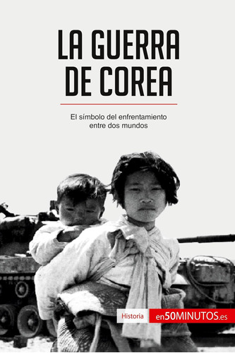Libro: La Guerra Corea: El Símbolo Del Enfrentamiento Entr