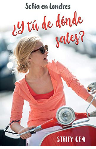 ¿y tu de donde sales?: sofia en londres, de srta estefania gea campos. Editorial Autopublicado, tapa blanda en español, 2018