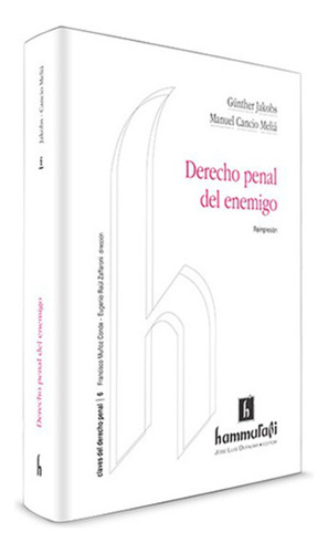 Derecho Penal Del Enemigo, De Jakobs Cancio Melia. Editorial Hammurabi, Tapa Blanda, Edición 1 En Español, 2007