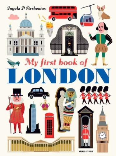 My First Book Of London - Ingela P. Arrhenius, De Arrhenius, Ingela P.. Editorial Candlewick, Tapa Dura En Inglés Internacional, 2020