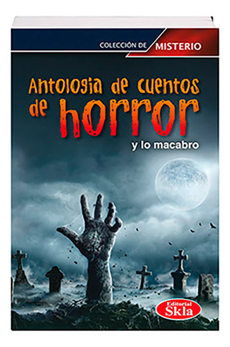 Antologia De Cuentos De Horror Y Lo Macabro