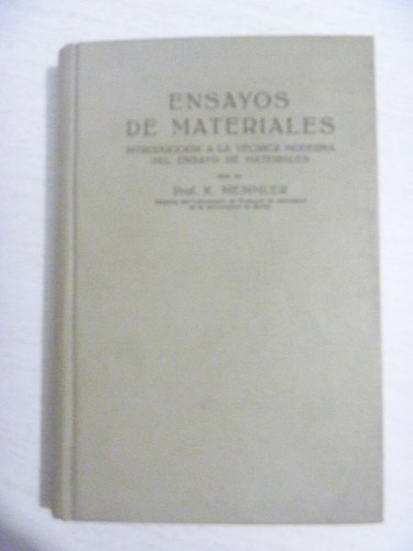 Ensayos De Materiales. K. Memmler. México, 1945. 