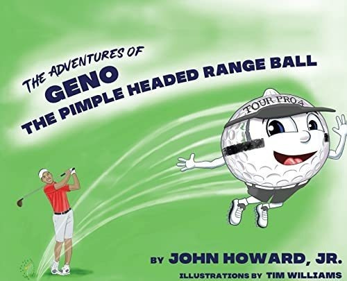 The Adventures Of Geno The Pimple Headed Range Ball, de Howard, J. Editorial Rw&d Publishing en inglés