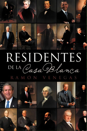 Residentes De La Casa Blanca, De Ram N Venegas. Editorial Palibrio, Tapa Blanda En Español