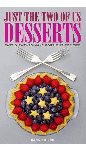 Just The Two Of Us Desserts, De Childs, Sara. Editorial Interactive Direct, Tapa Dura En Inglés