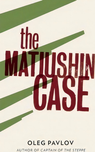The Matiushin Case, De Oleg Pavlov. Editorial Other Stories, Tapa Blanda En Inglés