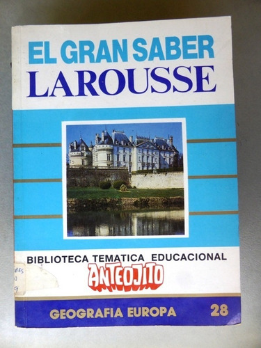 El Gran Saber Larousse Nº 28 - Geografia - Anteojito - 1987 