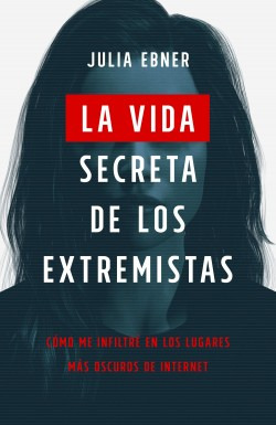 La Vida Secreta De Los Extremistas